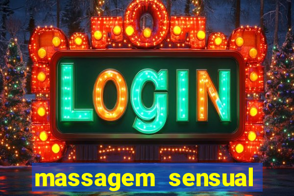 massagem sensual novo hamburgo